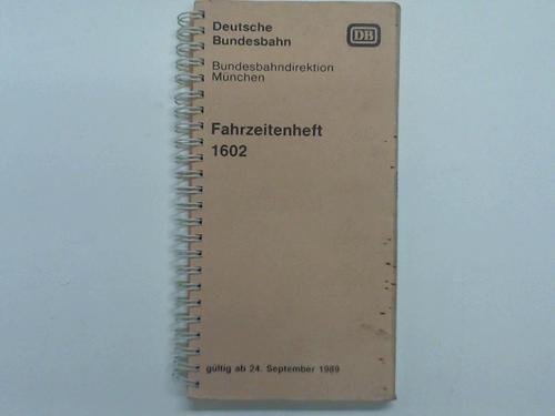 Deutsche Bundesbahn / Bundesbahndirektion Mnchen - Fahrzeitheft 1602 gltig ab 24. September 1989