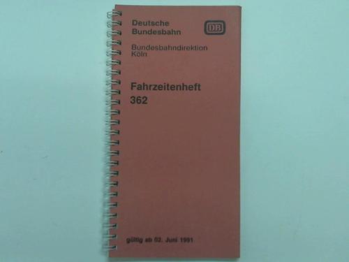 Deutsche Bundesbahn / Bundesbahndirektion Kln - Fahrzeitheft 362 gltig ab 02. Juni 1991