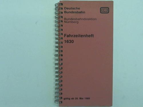 Deutsche Bundesbahn / Bundesbahndirektion Nrnberg - Fahrzeitenheft 1630 gltig ab 28. Mai 1989