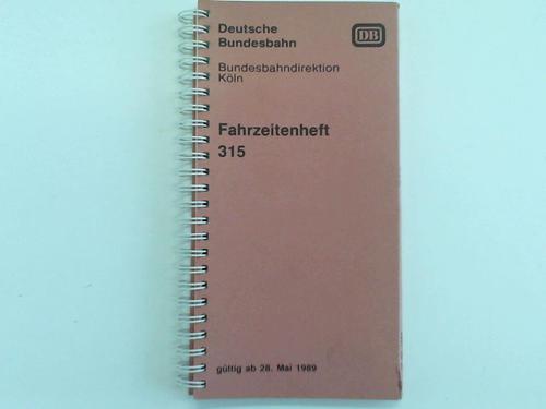 Deutsche Bundesbahn / Bundesbahndirektion Kln - Fahrzeitenheft 315 gltig ab 28. Mai 1989