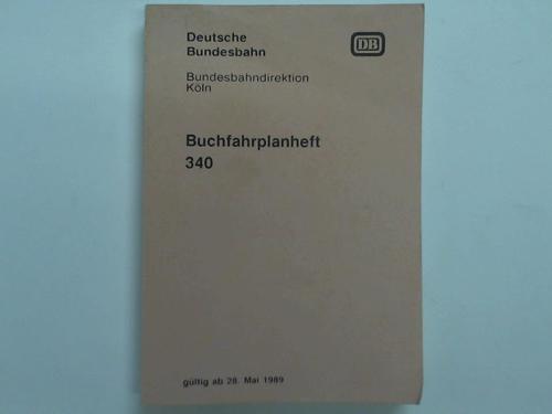 Deutsche Bundesbahn / Bundesbahndirektion Kln - Buchfahrplanheft 340 gltig ab 28. Mai 1989