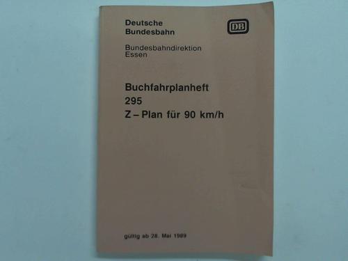 Deutsche Bundesbahn / Bundesbahndirektion Essen - Buchfahrplanheft 295 Z-Plan fr 90 km/h gltig ab 28. Mai 1989