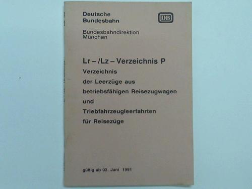 Deutsche Bundesbahn / Bundesbahndirektion Mnchen - Lr - /Lz - Verzeichnis P Gltig ab 02. Juni 1991