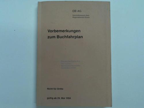 Deutsche Bahn AG / Geschftsbereich Netz / Regionalbereich Essen - Vorbemerkungen zum Buchfahrplan gltig ab 29. Mai 1994