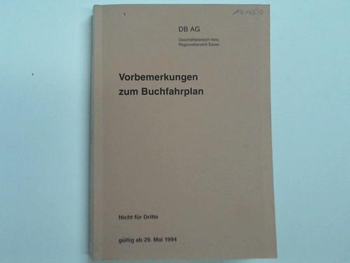 Deutsche Bahn AG / Geschftsbereich Netz / Regionalbereich Essen - Vorbemerkungen zum Buchfahrplan gltig ab 29. Mai 1994