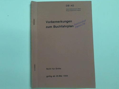 Deutsche Bahn AG / Geschftsbereich Netz / Regionalbereich Halle - Vorbemerkungen zum Buchfahrplan gltig ab 29. Mai 1994