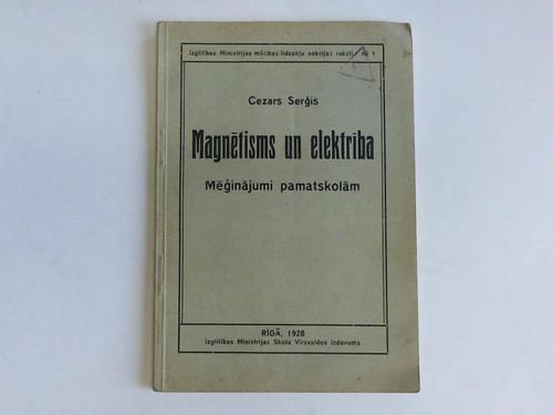 Sergis, Cezars - Magnetisms un elektribas meginajuni pamatskolam. Fizikas sekcijas uzdevuma sarakstijis