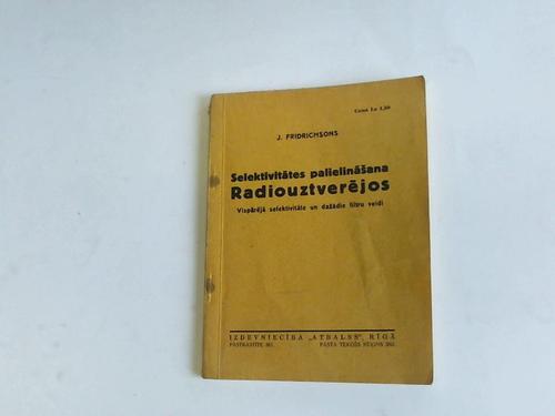 Fridrichson, J. - Selektivitates palielinasana Radiouztverejos. Vispareja selektivitate un dazadie filtru veidi