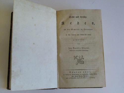 Albertini, Joh. Baptist v. - Sechs und dreiig Reden, an die Gemeine in Herrnhut in den Jahren von 1818 bis 1824