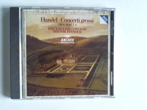 Hndel, Georg Friedrich (1685 - 1759) - Concerti grossi Op. 6 Nos. 1 - 4. The english Concert