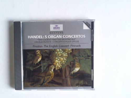 Hndel, Georg Friedrich (1685 - 1759) - 5 Organ Concertos The Cuckoo and the Nightingale