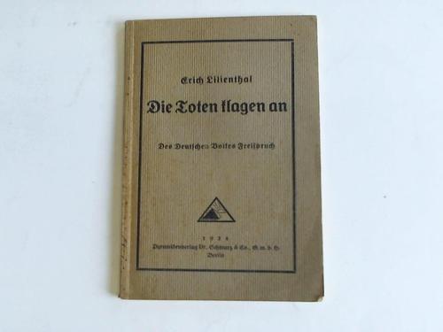 Lilienthal, Erich - Die Toten klagen an. Des Deutschen Volkes Freispruch