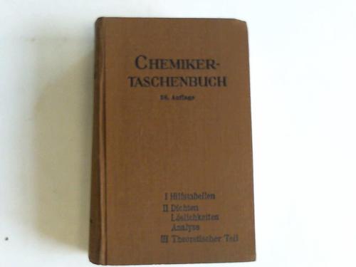 Biedrmann, Rudolf/Roth, W.A./Koppel, I. - Chemiker-Taschenbuch- Ein Hilfsbuch fr Chemiker, Physiker, Mineralogen, Httenmnner, Industrielle, Mediziner und Pharmazeuten. 3 Teile in einem