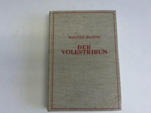 Bloem, Walter - Der Volkstribun