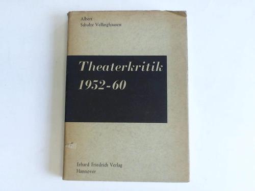 Schulze Vellinghusen, Albert - Theaterkritik 1952 - 60