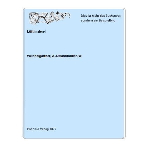 Weichslgartner, A.J./Bahnmller, W. - Lftlmalerei