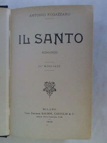 Fogazzaro, Antonio - Il Santo. Romanzo