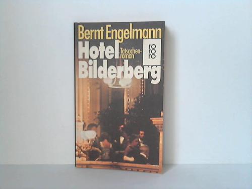 Engelmann, Bernt - Hotel Bilderberg. Tatsachenroman