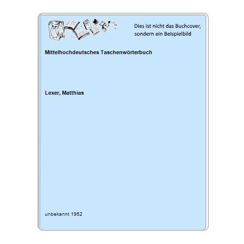 Lexer, Matthias - Mittelhochdeutsches Taschenwrterbuch