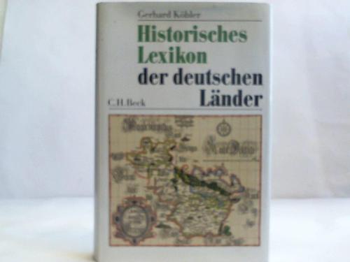 Kbler, Gerhard - Historisches Lexikon der deutschen Lnder. Die deutschen Territorien vom Mittelalter bis zur Gegenwart