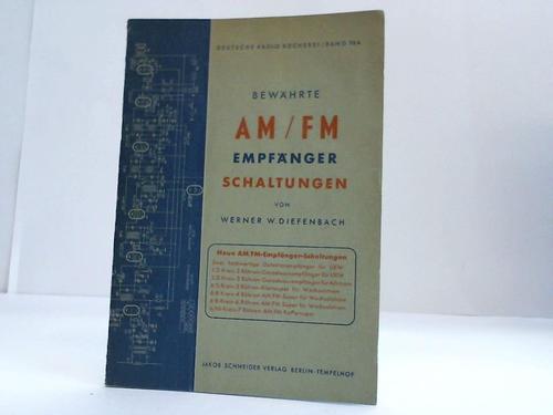 Diefenbach, Werner W. - Bewhrte AM / FM Empfnger Schaltungen