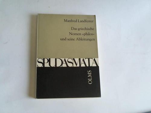 Landfester, Manfred - Das griechische Nomen philos und seine Ableitungen