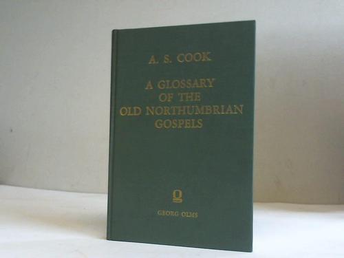 Cook, Albert Stanburrough - A Glossary of the Old Northumbrian Gospels