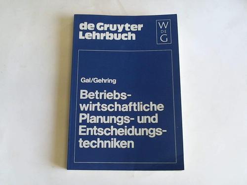 Gal, Tomas/Gehring, Hermann - Betriebswirtschaftliche Planungs- und Entscheidungstechniken
