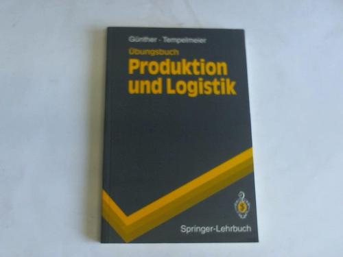 Gnther, Hans-Otto/Tempelmeier, Horst - Produktion und Logistik. bungsbuch