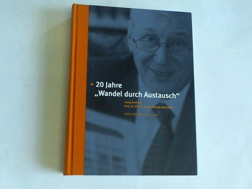 Bode, Christian und Dorothea Jecht (Hrsg.): - 20 Jahre Wandel durch Austausch. Festschrift fr Prof. Dr. Dr. h.c. mult. Theodor Berchem, DAAD-Prsident 1988 - 2007. Deutscher Akademischer Austauschdienst (DAAD)