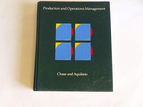 Chase, Richard B./Aquilano, Nicholas J. - Production and operations management. A life cycle approach