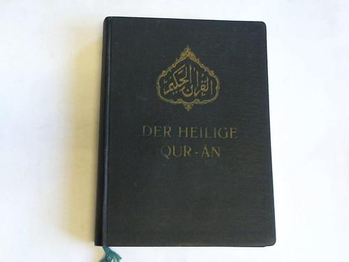 Hazrat Mirza Bashiruddin Mahmud Ahmad - Der Heilige Qur-An. Arabisch-deutsch versehen mit einer ausfhrlichen Einfhrung