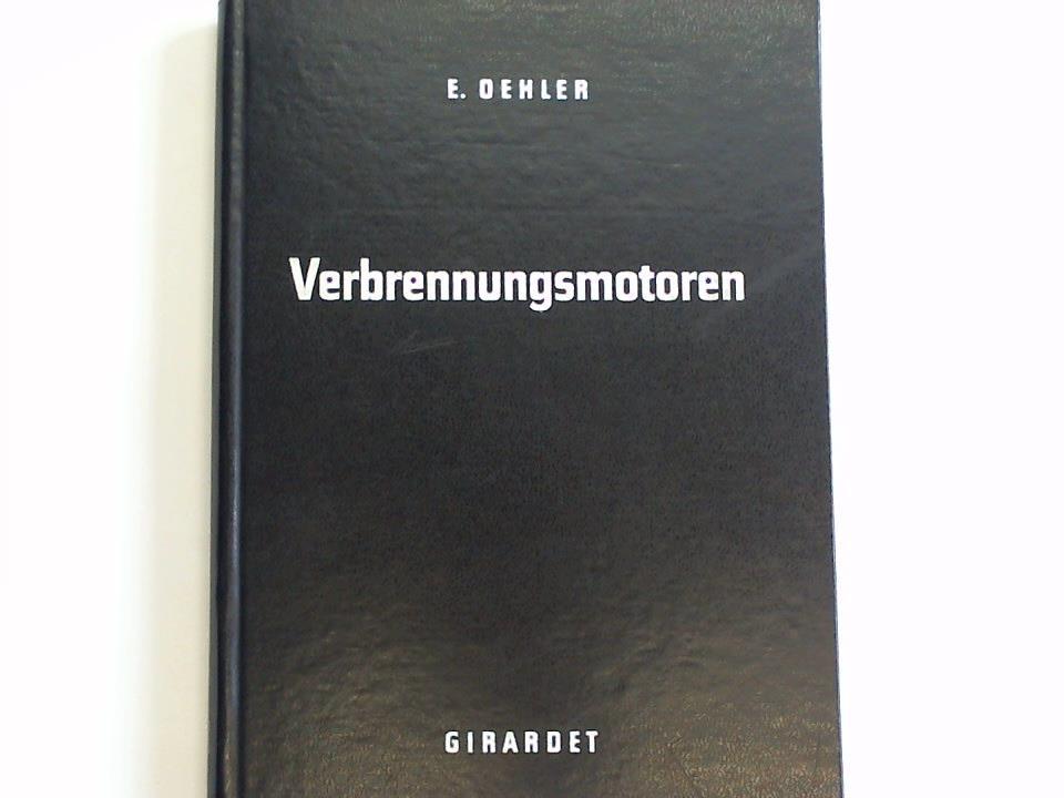 Verbrennungsmotoren. Grundlagen, Konstruktion und Berechnung
