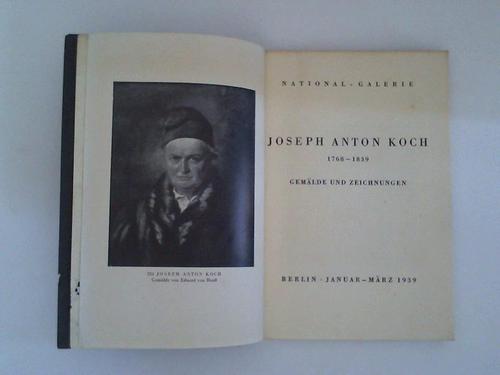 National-Galerie (Hrsg.) - Joseph Anton Koch 1768 - 1839. Gemlde und Zeichnungen