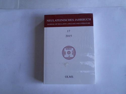 Marc Laureys/Karl August Neuhausen (Hrsg.) - Neulateinisches Jahrbuch, Band 17 / 2015. Journal of Neo-Latin Language and Literature