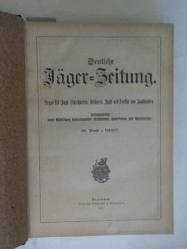 Deutsche Jger-Zeitung - Organ fr Jagd, Schiewesen, Fischerei, Zucht und Dressur von Jagdhunden. Band 68 1916/17