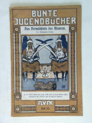 Irving, Washington - Bunte Jugendbcher. Das Vermchtnis des Mauren und andere Alhambrasagen