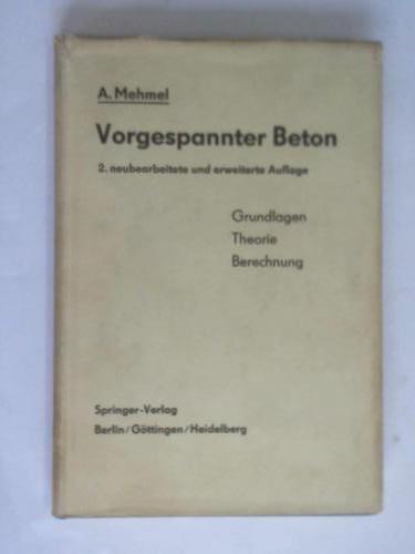 Mehmel, A. - Vorgespannter Bogen. Grundlagen - Theorie - Berechnung