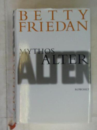 Friedan, Betty - Mythos Alter