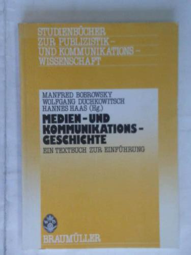 Bobrowsky, Manfred/ Duchkowitsch, Wolfgang/ Haas, Hannes (Hrsg.) - Medien- und Kommunikationsgeschichte. Ein Textbuch zur Einfhrung