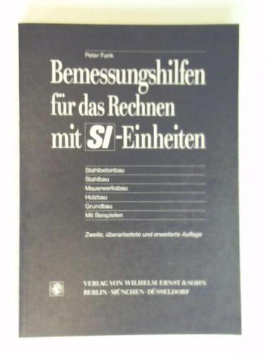 Funk, Peter - Bemessung im Stahlbetonbau mit SI-Einheiten. Stahlbetonbau - Stahlbau - Mauerwerksbau - Holzbau - Grundbau - Mit Beispielen