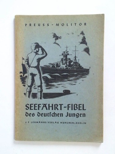 Preu, Herbert / Molitor, Wilhelm (Hrsg.) - Seefahrt-Fibel des deutschen Jungen