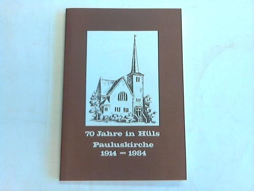 70 Jahre in Hls - Pauluskirche 1914 - 1984