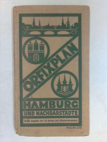 Hartungs Orfix-Stadtplan - Hamburg. Altona, Harburg-Wilhelmsburg, Wandsbek. Bergedorf, Cuxhaven und Geesthacht mit allen wichtigen umliegenden Gemeinden