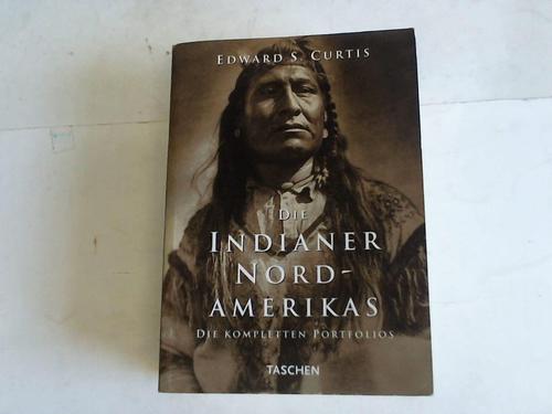 Curtis, Edward S. - Die Indianer Nordamerikas. Die kompletten Portfolios