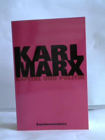 Marx, Karl - Kapital und Politik