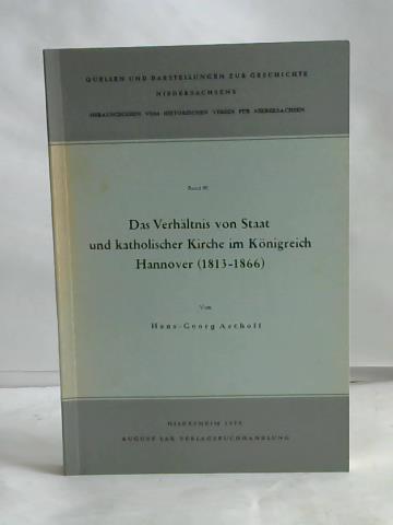 Aschoff, Hans-Georg - Das Verhltnis von Staat und katholischer Kirche im Knigreich Hannover (1813-1866)