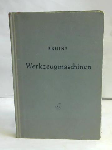 Bruins, D.H. - Werkzeugmaschinen fr spanabhebendes Formen