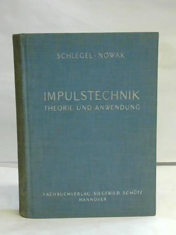 Schlegel, H.R. / Nowak, Alfred - Impulstechnik