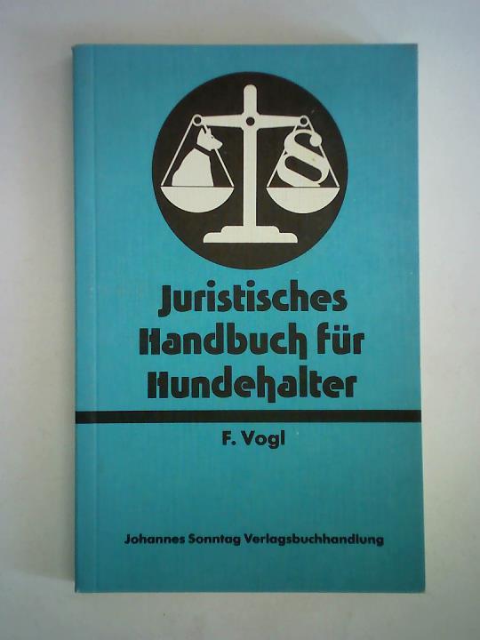 Vogl, Fritz - Juristisches Handbuch fr Hundehalter